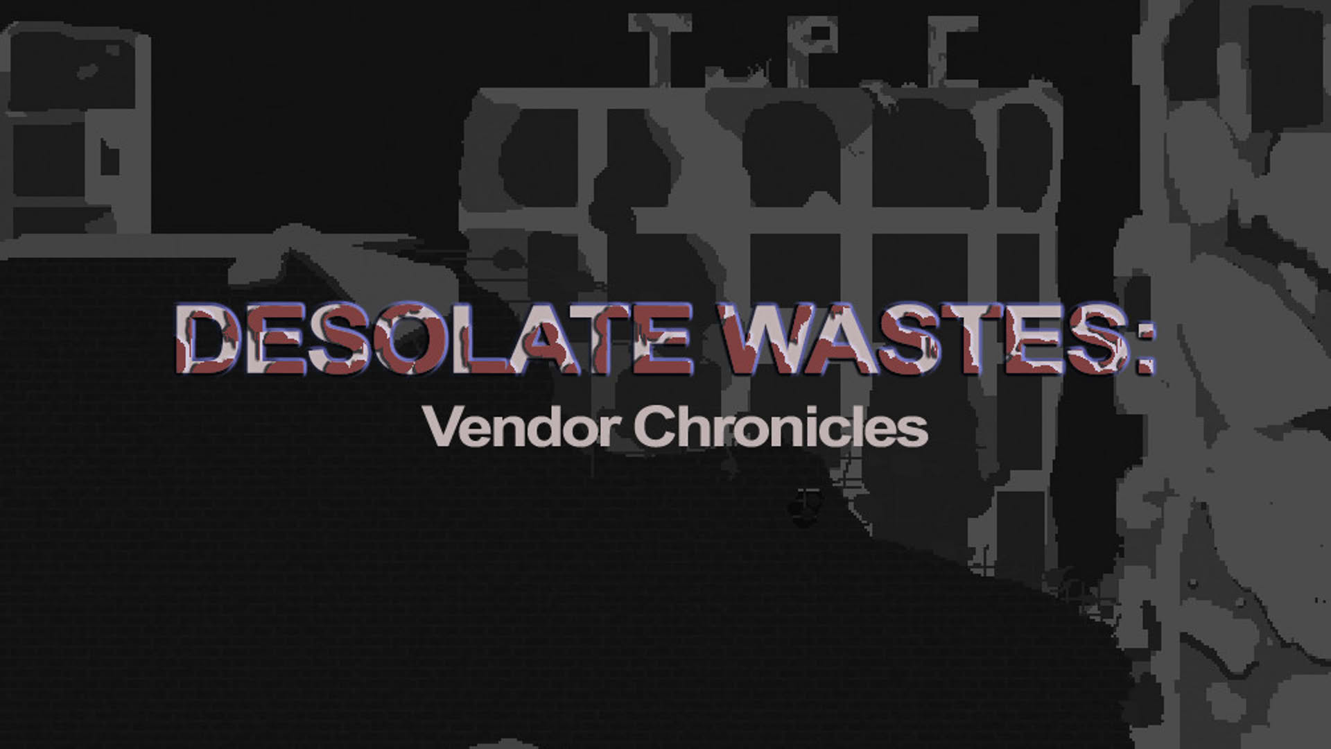 Screenshot for Desolate Wastes: Vendor Chronicles