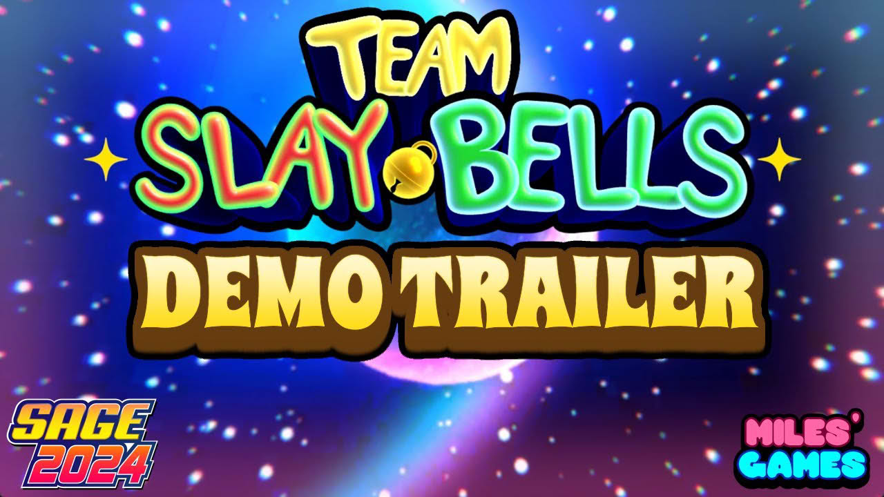 TEAM SLAY-BELLS  -  SAGE 2024 demo trailer