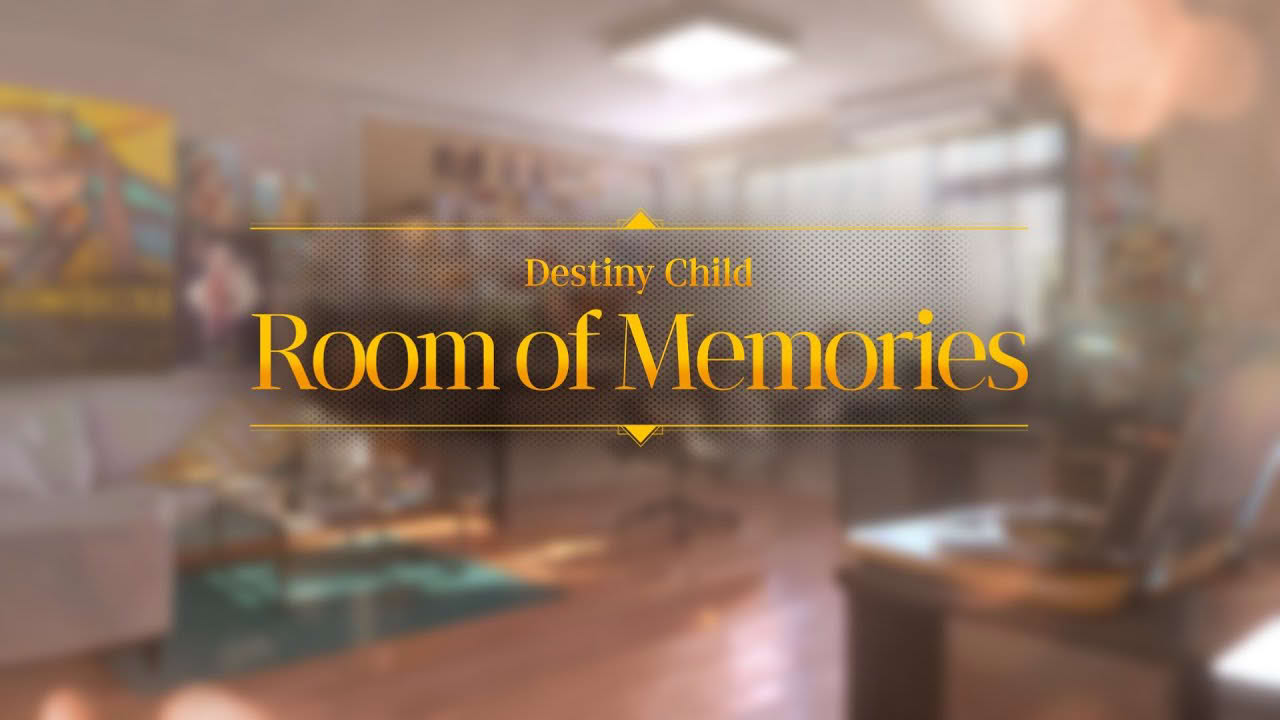 [Destiny Child: Room of Memories]
