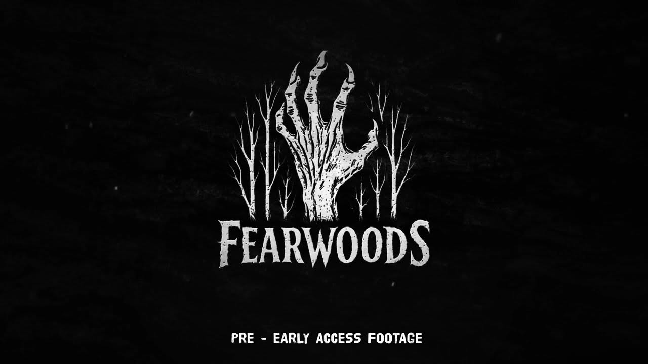 Fearwoods Trailer Pre-Early Access Fotage