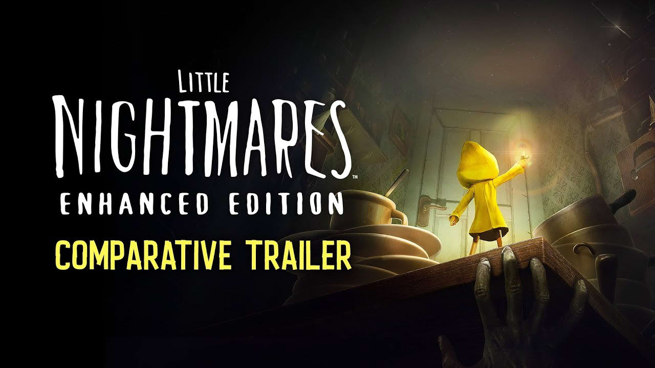Little Nightmares Enhanced Edition - Comparative Trailer