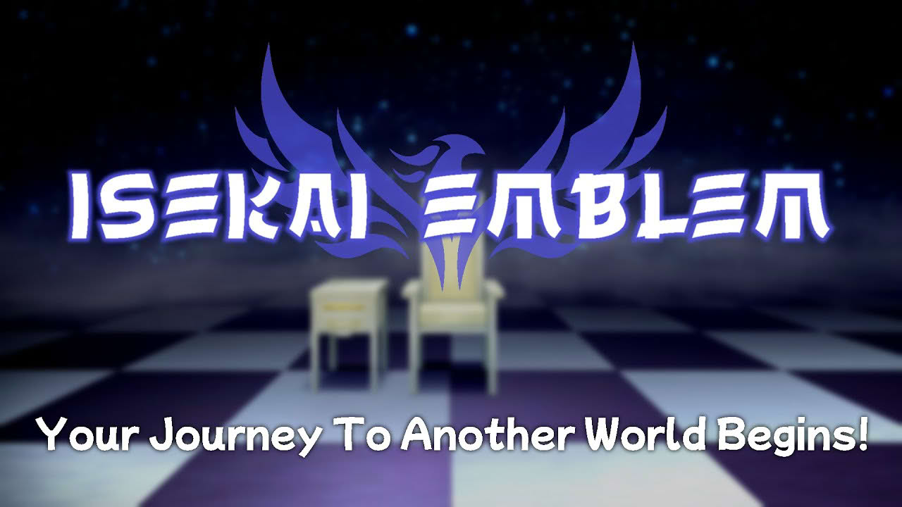 Your Journey To Another World Begins! (Isekai Emblem) (Old)