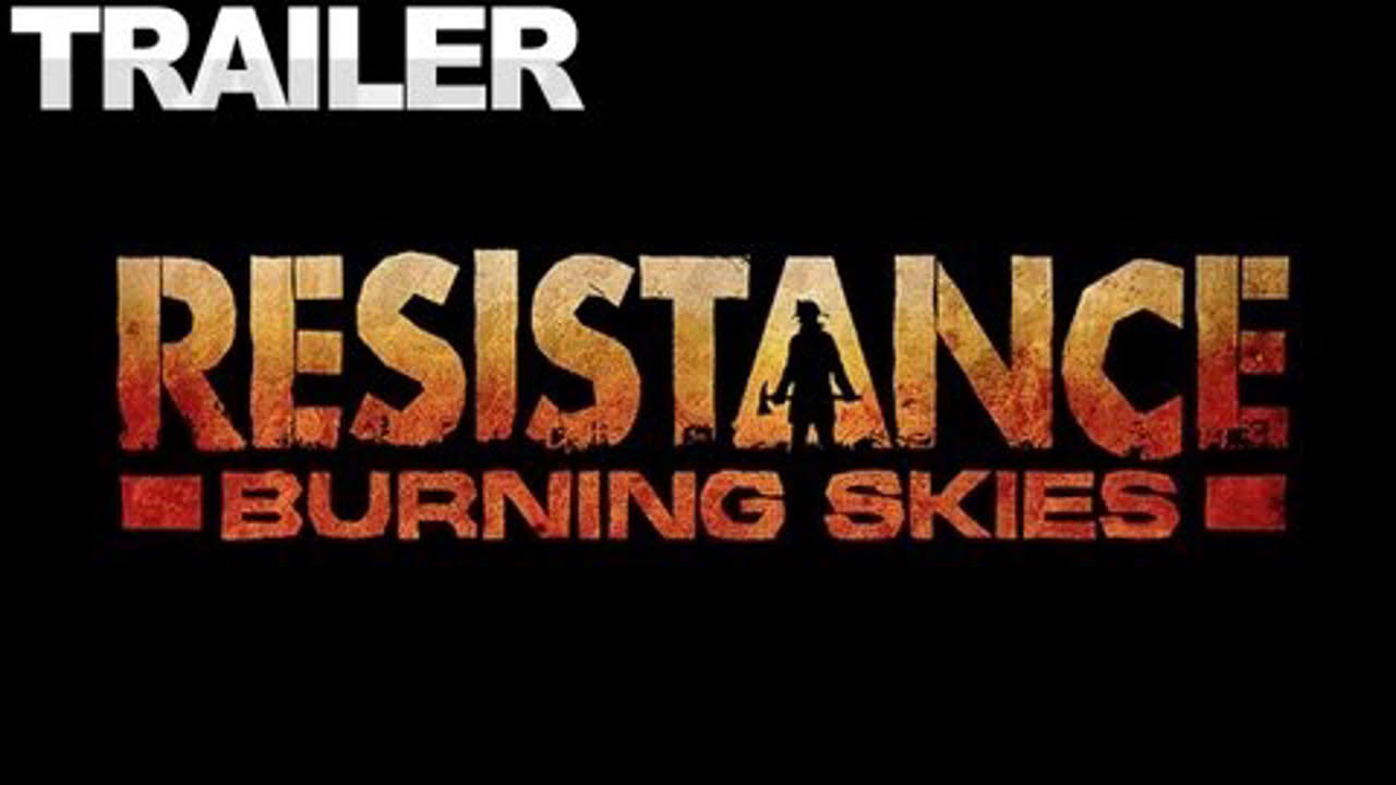Resistance - Burning Skies Trailer