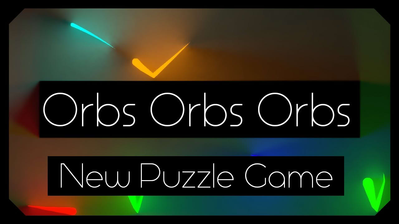 Orbs Orbs Orbs - Official Trailer | 2D Puzzle Game